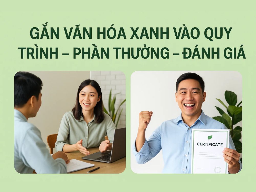 4) Gắn văn hóa xanh vào quy trình – phần thưởng – đánh giá