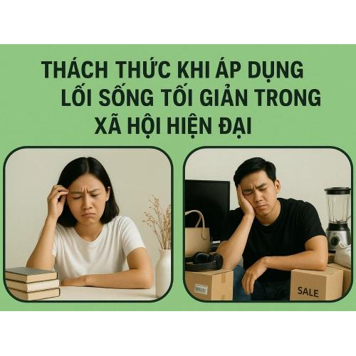4) Thách thức khi áp dụng lối sống tối giản trong xã hội hiện đại