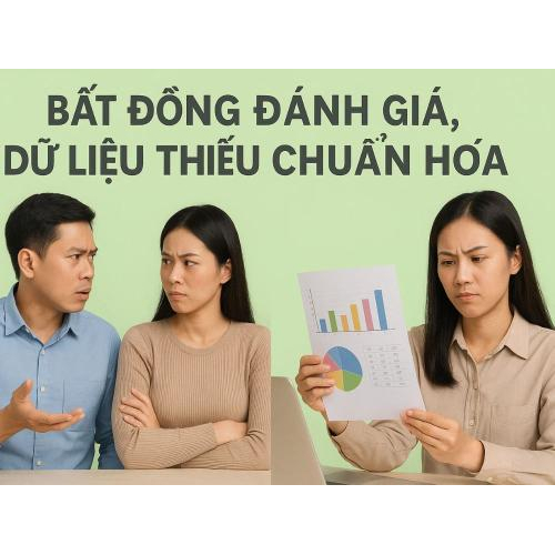 3. Bất đồng đánh giá, dữ liệu thiếu chuẩn hóa