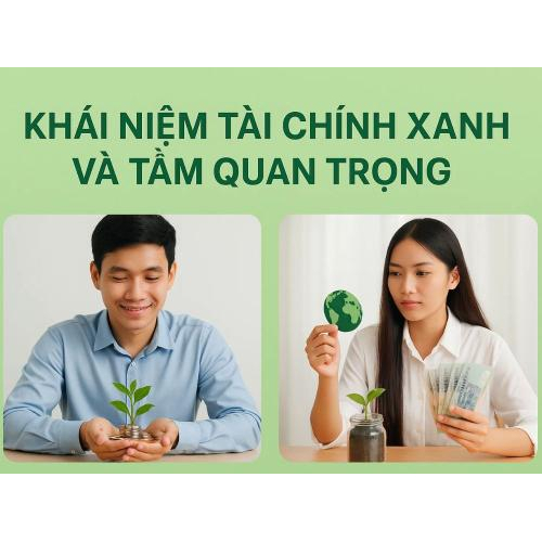 1) Khái niệm tài chính xanh và tầm quan trọng